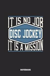 Disc Jockey Notebook - It Is No Job, It Is a Mission