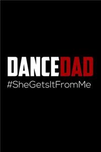 DanceDad #SheGetsItFromMe