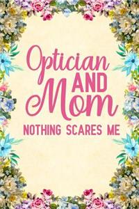Optician And Mom Nothing Scares Me