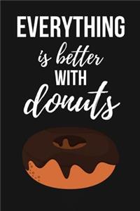Everything Is Better With Donuts
