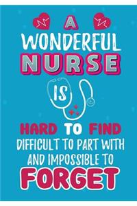 A Wonderful Nurse Is Hard to find Difficult to Part with and impossible to Forget