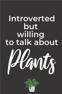 Introverted But Willing To Talk About Plants
