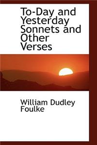 To-Day and Yesterday Sonnets and Other Verses