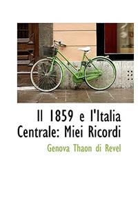 Il 1859 E L'Italia Centrale: Miei Ricordi: Miei Ricordi