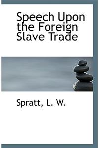 Speech Upon the Foreign Slave Trade