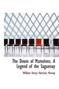 The Doom of Mamelons. a Legend of the Saguenay