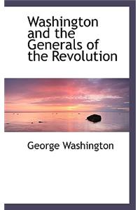 Washington and the Generals of the Revolution