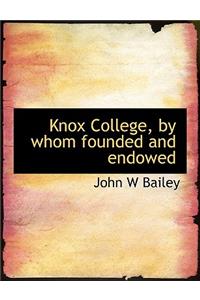 Knox College, by Whom Founded and Endowed