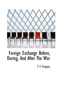 Foreign Exchange Before, During, and After the War