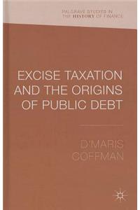 Excise Taxation and the Origins of Public Debt