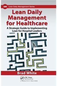 Lean Daily Management for Healthcare