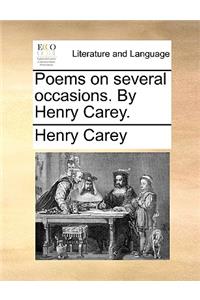 Poems on Several Occasions. by Henry Carey.