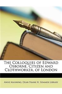 The Colloquies of Edward Osborne, Citizen and Clothworker, of London