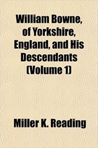 William Bowne, of Yorkshire, England, and His Descendants (Volume 1)