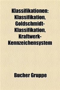 Klassifikationen: Klassifikation, Goldschmidt-Klassifikation, Kraftwerk-Kennzeichensystem