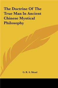 Doctrine Of The True Man In Ancient Chinese Mystical Philosophy