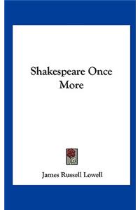 Shakespeare Once More