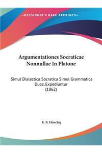 Argumentationes Socraticae Nonnullae in Platone