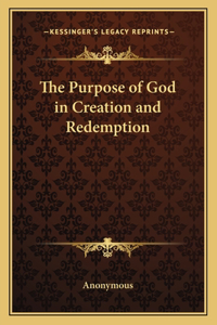 The Purpose of God in Creation and Redemption