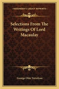 Selections From The Writings Of Lord Macaulay