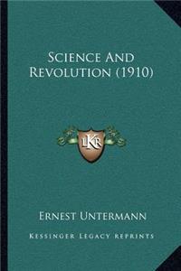 Science and Revolution (1910)