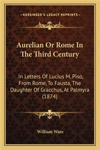 Aurelian Or Rome In The Third Century