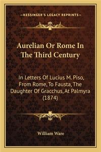 Aurelian or Rome in the Third Century