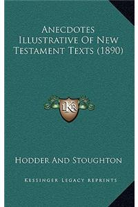 Anecdotes Illustrative Of New Testament Texts (1890)