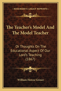 Teacher's Model And The Model Teacher