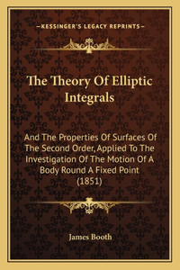 Theory of Elliptic Integrals