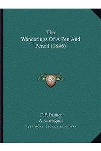 The Wanderings Of A Pen And Pencil (1846)