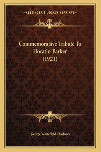 Commemorative Tribute To Horatio Parker (1921)