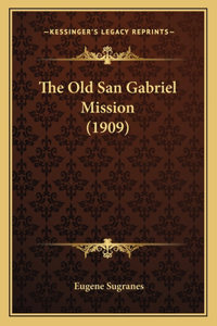 Old San Gabriel Mission (1909)