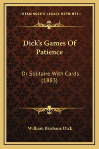 Dick's Games Of Patience