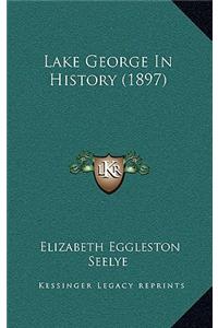 Lake George In History (1897)