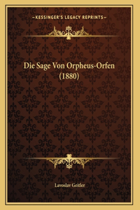 Die Sage Von Orpheus-Orfen (1880)