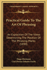 Practical Guide To The Art Of Phrasing