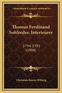 Thomas Ferdinand Sohlreder, Interieurer