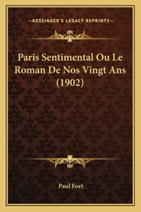 Paris Sentimental Ou Le Roman De Nos Vingt Ans (1902)