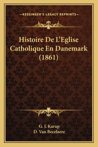 Histoire De L'Eglise Catholique En Danemark (1861)
