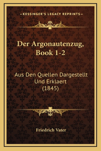 Der Argonautenzug, Book 1-2