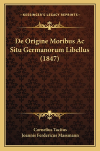 de Origine Moribus AC Situ Germanorum Libellus (1847)