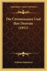 Citronensaure Und Ihre Derivate (1911)
