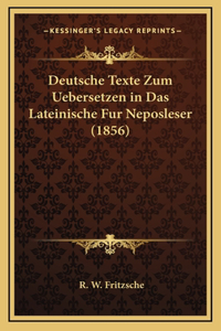 Deutsche Texte Zum Uebersetzen in Das Lateinische Fur Neposleser (1856)
