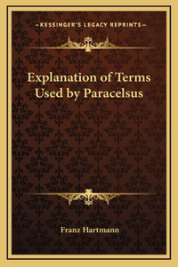 Explanation of Terms Used by Paracelsus