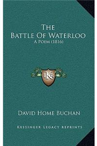 The Battle Of Waterloo
