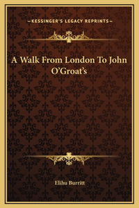 A Walk From London To John O'Groat's