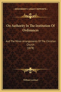 On Authority In The Institution Of Ordinances