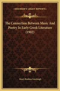 The Connection Between Music And Poetry In Early Greek Literature (1902)