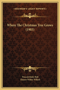 Where The Christmas Tree Grows (1903)